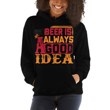 Load image into Gallery viewer, Beer Is Always A Good Idea Hoodie - Tees Arena | TeesArena.com