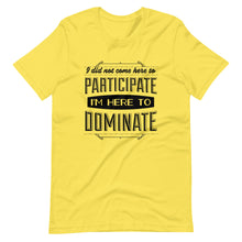 Load image into Gallery viewer, Participate Or Dominate T-Shirt - Tees Arena | TeesArena.com