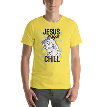 Load image into Gallery viewer, Jesus Says Chill T-Shirt - Tees Arena | TeesArena.com