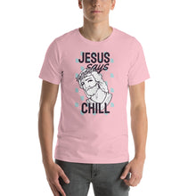 Load image into Gallery viewer, Jesus Says Chill T-Shirt - Tees Arena | TeesArena.com