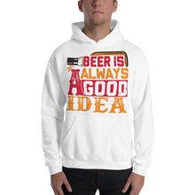 Load image into Gallery viewer, Beer Is Always A Good Idea Hoodie - Tees Arena | TeesArena.com