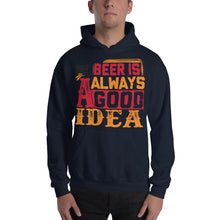 Load image into Gallery viewer, Beer Is Always A Good Idea Hoodie - Tees Arena | TeesArena.com