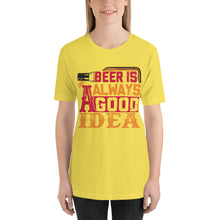 Load image into Gallery viewer, Beer is Always A Good Idea T-Shirt - Tees Arena | TeesArena.com