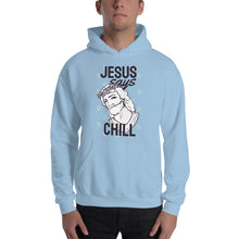Load image into Gallery viewer, Jesus Says Chill Hoodie - Tees Arena | TeesArena.com