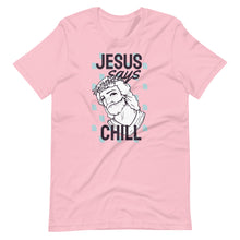 Load image into Gallery viewer, Jesus Says Chill T-Shirt - Tees Arena | TeesArena.com