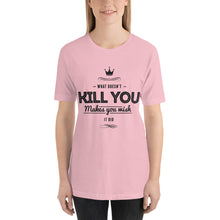 Load image into Gallery viewer, What Doesn't Kill You T-Shirt - Tees Arena | TeesArena.com