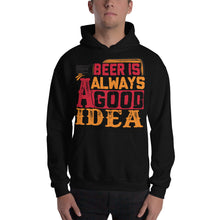 Load image into Gallery viewer, Beer Is Always A Good Idea Hoodie - Tees Arena | TeesArena.com