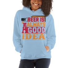 Load image into Gallery viewer, Beer Is Always A Good Idea Hoodie - Tees Arena | TeesArena.com