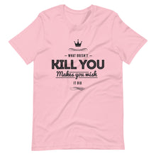 Load image into Gallery viewer, What Doesn't Kill You T-Shirt - Tees Arena | TeesArena.com