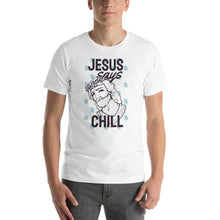 Load image into Gallery viewer, Jesus Says Chill T-Shirt - Tees Arena | TeesArena.com