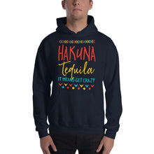 Load image into Gallery viewer, Hakuna Tequila Hoodie - Tees Arena | TeesArena.com