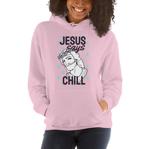 Jesus Says Chill Hoodie - Tees Arena | TeesArena.com