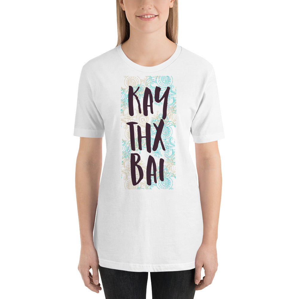 Kay Thx Bai T-Shirt - Tees Arena | TeesArena.com