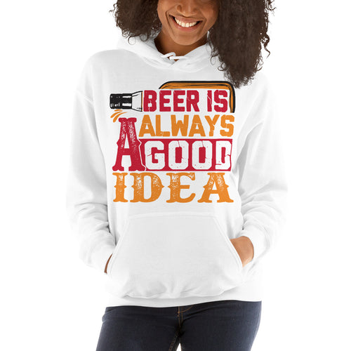 Beer Is Always A Good Idea Hoodie - Tees Arena | TeesArena.com