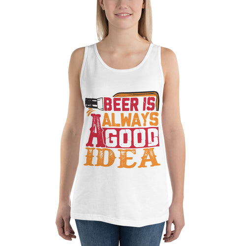 Beer Is Always A Good Idea Tank Top - Tees Arena | TeesArena.com