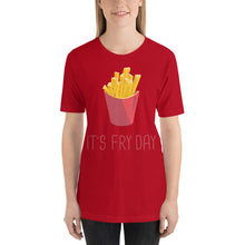 Load image into Gallery viewer, It&#39;s Fry Day T-Shirt - Tees Arena | TeesArena.com