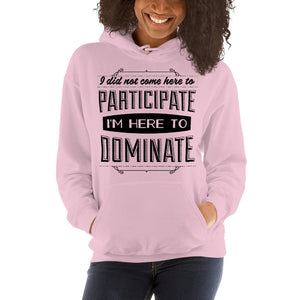 Participate Or Dominate Hoodie - Tees Arena | TeesArena.com