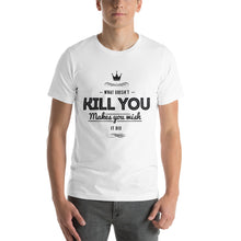 Load image into Gallery viewer, What Doesn&#39;t Kill You T-Shirt - Tees Arena | TeesArena.com