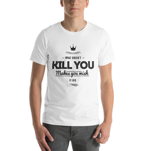 What Doesn't Kill You T-Shirt - Tees Arena | TeesArena.com
