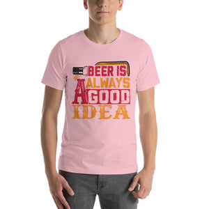 Beer Is Always A Good Idea T-Shirt - Tees Arena | TeesArena.com
