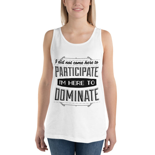 Participate Or Dominate Tank Top - Tees Arena | TeesArena.com