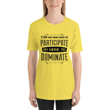 Load image into Gallery viewer, Participate Or Dominate T-Shirt - Tees Arena | TeesArena.com