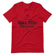 Load image into Gallery viewer, What Doesn&#39;t Kill You T-Shirt - Tees Arena | TeesArena.com