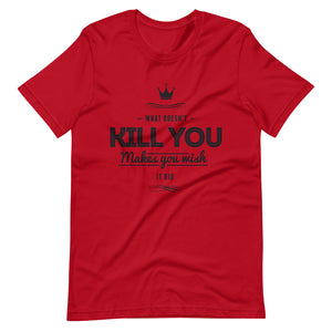 What Doesn't Kill You T-Shirt - Tees Arena | TeesArena.com