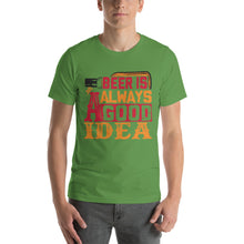 Load image into Gallery viewer, Beer Is Always A Good Idea T-Shirt - Tees Arena | TeesArena.com