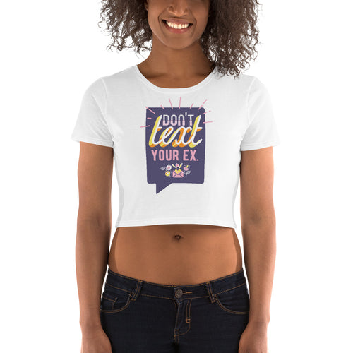 Don't Text Your Ex Crop Top - Tees Arena | TeesArena.com