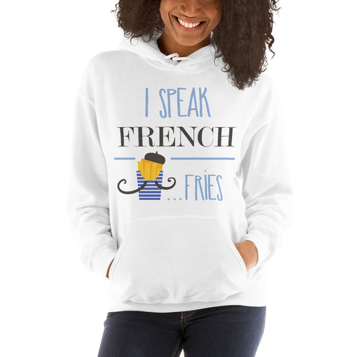 I Speak French Fries Hoodie - Tees Arena | TeesArena.com