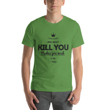 Load image into Gallery viewer, What Doesn&#39;t Kill You T-Shirt - Tees Arena | TeesArena.com