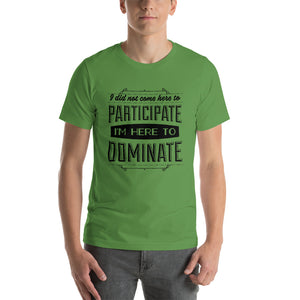Participate Or Dominate T-Shirt - Tees Arena | TeesArena.com