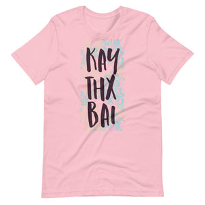 Kay Thx Bai T-Shirt - Tees Arena | TeesArena.com