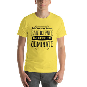 Participate Or Dominate T-Shirt - Tees Arena | TeesArena.com