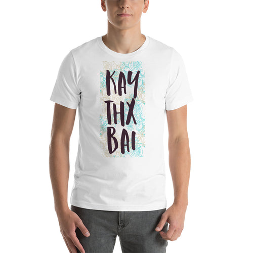Kay Thx Bai T-Shirt - Tees Arena | TeesArena.com