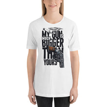 Load image into Gallery viewer, My Gun Is Much Bigger T-Shirt - Tees Arena | TeesArena.com