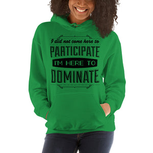 Participate Or Dominate Hoodie - Tees Arena | TeesArena.com