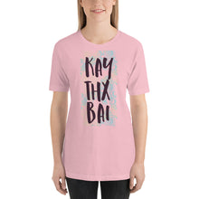 Load image into Gallery viewer, Kay Thx Bai T-Shirt - Tees Arena | TeesArena.com