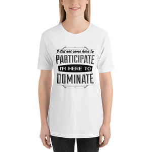 Participate Or Dominate T-Shirt - Tees Arena | TeesArena.com