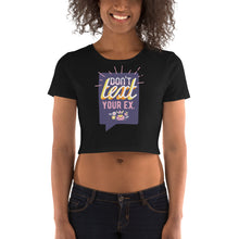Load image into Gallery viewer, Don&#39;t Text Your Ex Crop Top - Tees Arena | TeesArena.com