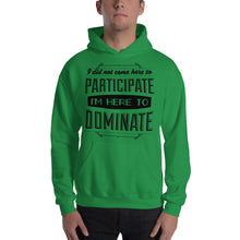 Load image into Gallery viewer, Participate Or Dominate Hoodie - Tees Arena | TeesArena.com