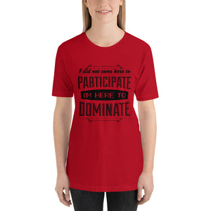 Participate Or Dominate T-Shirt - Tees Arena | TeesArena.com