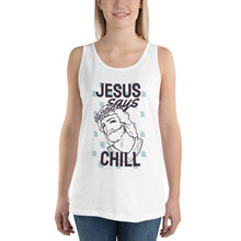 Load image into Gallery viewer, Jesus Says Chill Tank Top - Tees Arena | TeesArena.com