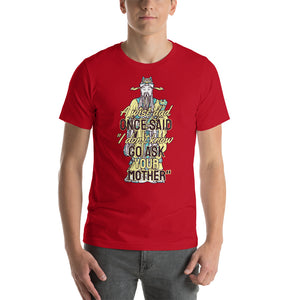Go Ask Your Mother T-Shirt - Tees Arena | TeesArena.com