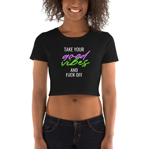Take Your Good Vibes Crop Top - Tees Arena | TeesArena.com